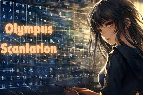 Exploring Olympus Scanlation: A Hub for Manga Enthusiasts.